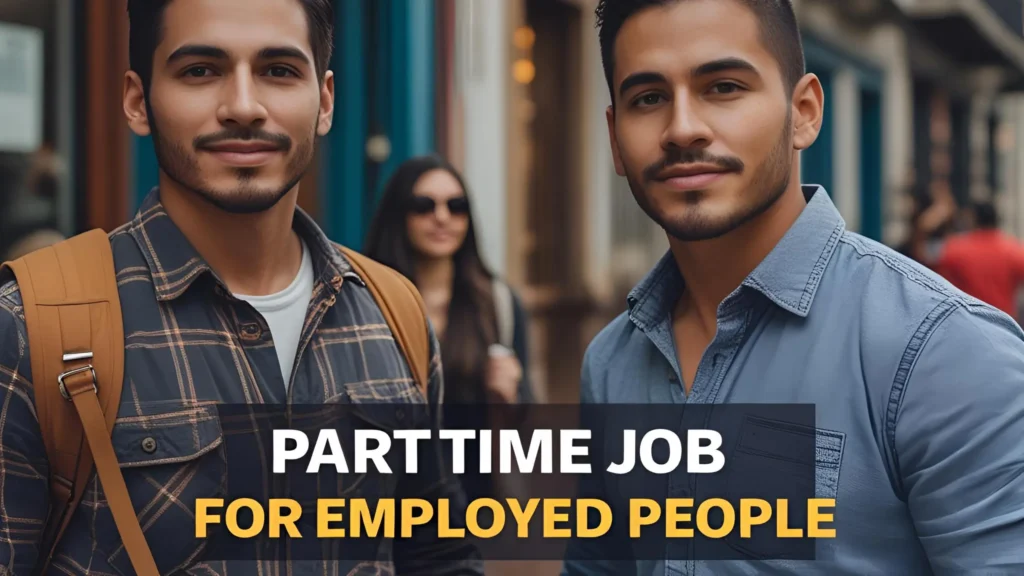 साइड हसल 2025: 2000 से 10000 रुपये रोज़ाना कमाने के शानदार आइडियाज 1 Part time jobs for employed people
